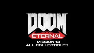 Doom Eternal Mission 13 All Collectibles