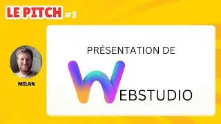 Pr&eacute;sentation de Webstudio par Milan Boisgard - Le Pitch #3.5
