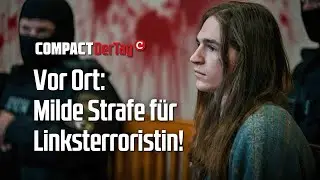 Vor Ort: Milde Strafe f&uuml;r Linksterroristin!💥