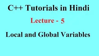 Local and Global Variable || C++ Tutorials for Beginners || Lecture 5 || Premn Arya