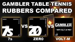 Gambler 7s VS Gambler Zero VS Gambler Volt-M Table Tennis Rubbers - Which Is Right For You?