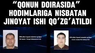 QONUN DOIRASI HODIMLARIGA NISBATAN JIYOYAT ISHI QO'ZG'ATILDI