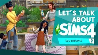 Let's talk about The Sims 4 Eco Lifestyle