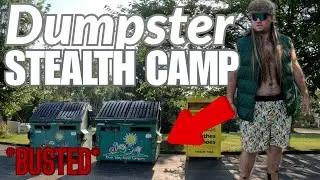 Stealth Camping In A DUMPSTER (Busted)