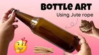 Very Easy Bottle Art For Beginners | Bottle Art using Jute Rope | Kashmira Art