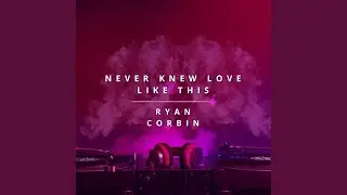 Never Knew Love Like This