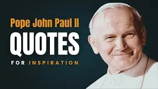 Wisdom of Pope John Paul II: The Pioneer of Change and Reconciliation