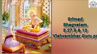 SB 3.27.9 & 10 by Vishvambhar Guru pr -20251210