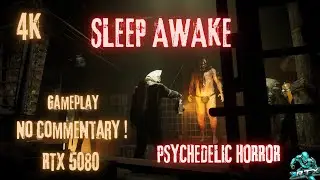 💀 SLEEP AWAKE Full Demo PSYCHEDELIC HORROR RTX 5080 4K - No Commentary !