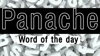 What is the meaning of Panache | Word of the Day | English | Ibrar Classes