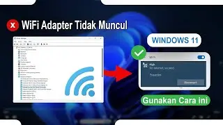 Tips Mengatasi WIFI Adapter Tidak Muncul di Device Manager Windows 11