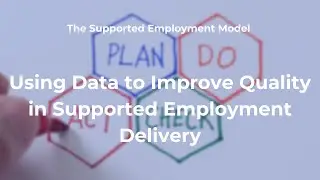 Using data to improve quality of Supported Employment delivery