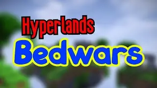 Hyperlands Bedwars (MCPE PVP)
