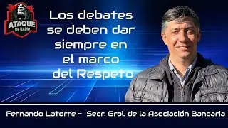 Fernando Latorre - Secretario General de la Asociación Bancaria - En Ataque de Radio