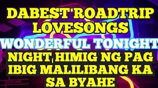 DABEST WONDERFUL TONIGHT💥AGAINST ALL ODDS NIGHT ROAD TRIP MALIL8BANG KA WHILE DRIVING