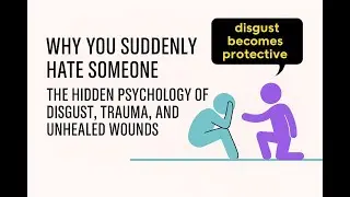 Why You Suddenly Hate Someone &mdash; The Hidden Psychology of Disgust, Trauma, and Unhealed Wounds