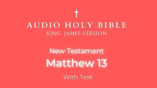 Audio Bible - KJV - Matthew 13 - MP3 available for purchase!