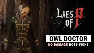 Lies of P - Owl Doctor Boss Fight (No Damage)