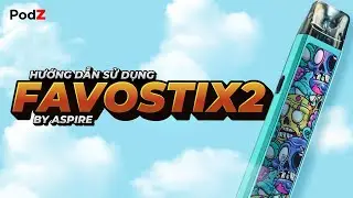 C&aacute;ch Sử Dụng Aspire Favostix 2 30W Pod Kit - PodZ Việt Nam