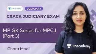 MP GK Series for MPCJ (Part 3) | Judiciary PCSJ | Charu Modi | Unacademy Judiciary