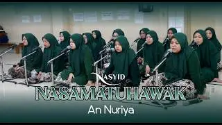 GLADI NASAMATUHAWAK || NASYID AN NURIYA
