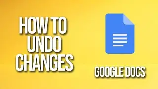 How To Undo Changes Google Docs Tutorial