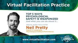 Virtual Facilitation Practice &bull; November 2024 &bull; Top 5 ways Psychological Safety is weaponized