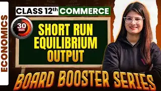 Short Run Equilibrium Output in 30 Minutes | Class 12 Economics One Shot | Tanya Munjal Ma’am