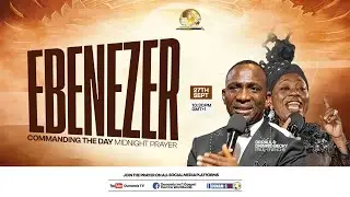 COMMANDING THE DAY MIDNIGHT PRAYER ||EBENEZER || 27-09-2025