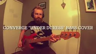 Under Duress - bass cover (Converge)