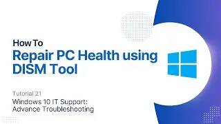 How To Repair PC Health Using DISM Tool | Windows 10 Advanced Troubleshooting