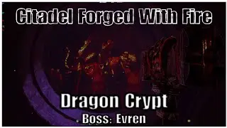 Citadel Forged with Fire: How To Dragon Crypt Boss 2020! Live!