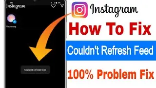 fix Instagram couldn't refresh feed problem solved || how to fix Instagram couldn't refresh feed