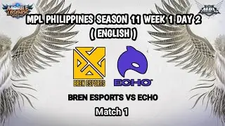 ( ENGLISH ) MPL PH SEASON 11 - Bren Esports vs Echo Game 1 Week1Day2 - #SATAESPORTS