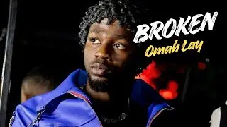 Omah Lay - Broken (Official Lyrics)