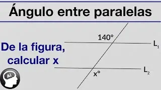 Como resolver angulos entre paralelas y secante