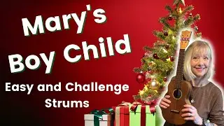Mary's Boy Child   Tutorial   Easy and Challenging Strum Tutorial and Play Along