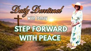Step Forward with Peace | Morning Inspiration with Ismay