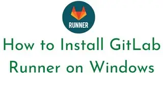 Как установить GitLab Runner в ОС Windows | Регистрация GitLab Runner в Windows | Учебное пособие...