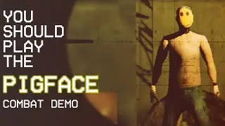 You Should Play The PIGFACE Combat Demo