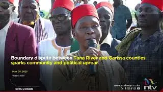 Boundary dispute between Tana River and Garissa counties sparks community and political uproar