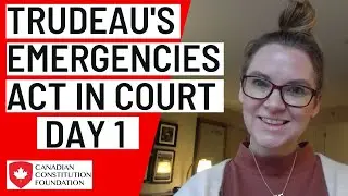 Challenging Trudeau's Emergencies Act! Day 1 court summary