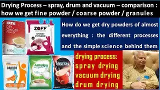 Drying Process - Comparing Different Methods - Why we get Coarse or Fine Powders