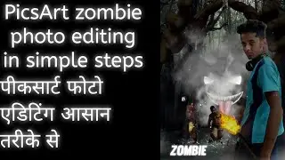 PicsArt zombie photo editing || simple zombie photo editing