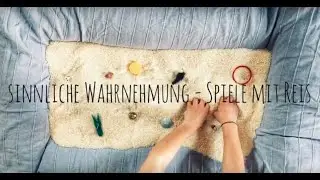 Sinnliche Wahrnehmung - Spiele mit Reis
