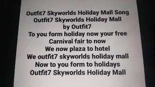 Outfit7 Skyworlds Holiday Mall Song (Outfit7 Skyworlds Holiday Mall by Outfit7 Limited Sdn. Bhd.)