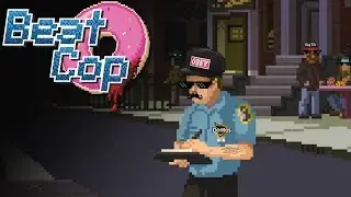 THE END? | Beat Cop #13