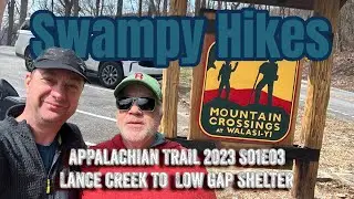 Appalachian Trail S01E03 Lance Creek over Blood Mountain, through Mountain Crossings to Low Gap.