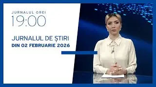 Jurnalul orei 19:00, 02.02.2026