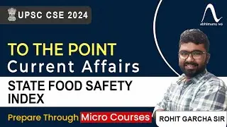 To The Point Current Affairs: STATE FOOD SAFETY INDEX | UPSC Current Affairs | #ToThePoint